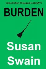 Burden: Crime Fiction Threequel to Bounty