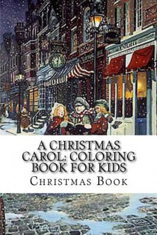 A Christmas Carol: Coloring Book For Kids