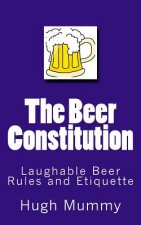 The Beer Constitution: Laughable Beer Rules and Etiquette