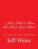 And That's How the Rent Gets Paid: The Saga of Vicki Sheisskopf