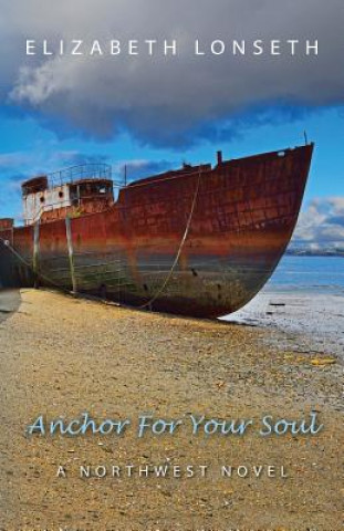Anchor For Your Soul: A Northwest Novel