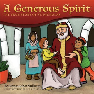 A Generous Spirit: The True Story of Saint Nicholas