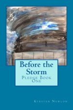 Before the Storm: The Pledge Trilogy Book One