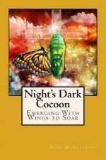 Night's Dark Cocoon: Emerging With Wings to Soar