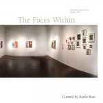 The Faces Within: The Artists personal responses to their mental/physical/emotional state during this election past year.