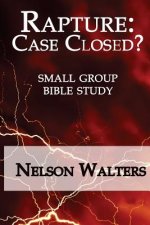 Rapture: Case Closed? (small group bible study)