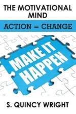 The Motivational Mind: Action = Change