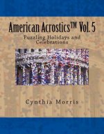 American Acrostics Volume 5: Puzzling Holidays and Celebrations