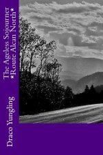 The Ageless Sojourner *Route Alcan North*