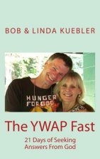 The YWAP Fast: 21 Days of Seeking Answers From God