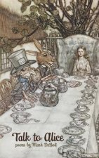 Talk to Alice: poems