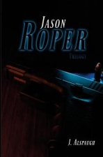 Jason Roper Trilogy
