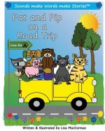 Pat and Pip on a Road Trip: Supports Sounds make Words make Stories, Series 1 and Series 1+ Reader Books 1 to 4
