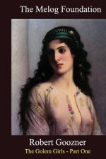 The Melog Foundation: The Golem Girls Part One