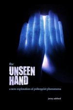 The Unseen Hand: A New Exploration of Poltergeist Phenomena