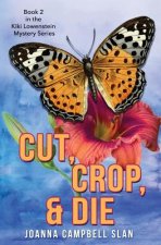 Cut, Crop & Die: Book #2 in the Kiki Lowenstein Mystery Series: Book #2 in the Kiki Lowenstein Mystery Series