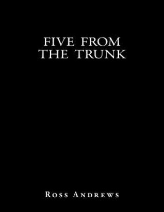 Five From The Trunk