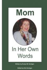 Mom: In Her Own Words
