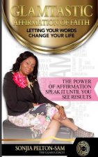 Glamtastic Affirmation of Faith: Letting Your Words Change Your Life