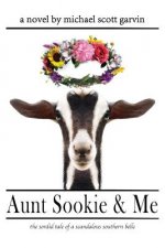 Aunt Sookie & Me: the sordid tale of a scandalous southern belle