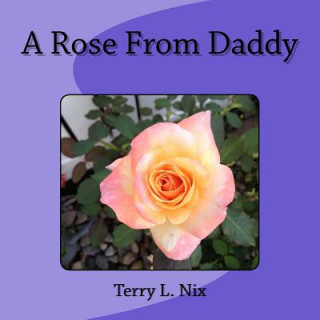 A Rose From Daddy