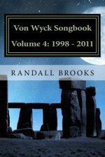 Von Wyck Songbook Volume 4: 1998 - 2011