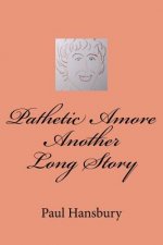 Pathetic Amore Another Long Story