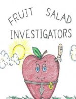 Fruit Salad Investigators