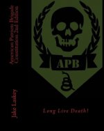 American Patriots Brigade Constitution: Long Live Death!
