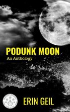 Podunk Moon: An Anthology