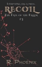 Recoil: (The Fate of the Fallen #3)