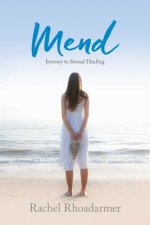 Mend: Journey to Sexual Healing