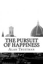 The Pursuit of Happiness: a novel by