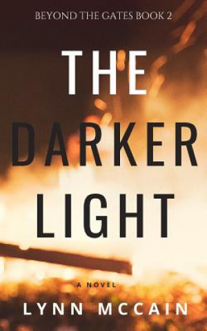 The Darker Light: Beyond the Gates Book 2