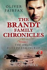 The Angel Flies to Stalingrad: The Brandt Family Chronicles