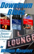 Downtown Blues: Detective Jimmy Delaney Collection #2