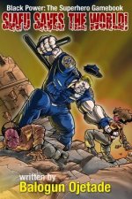 Siafu Saves the World!: Black Power: The Superhero Gamebook