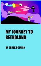 My Journey To Retroland
