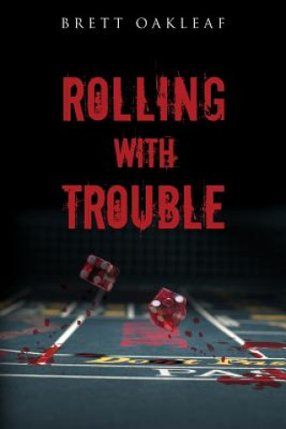 Rolling with Trouble