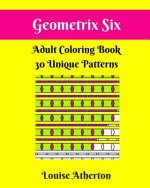 Geometrix Six: A Coloring Book for Adults