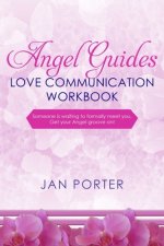 Angel Guides, love communication Workbook