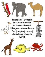 Français-Tch?que Dictionnaire des animaux illustré bilingue pour enfants