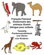 Français-Flamand Dictionnaire des animaux illustré bilingue pour enfants Tweetalig Prentenwoordenboek over Dieren voor Kinderen