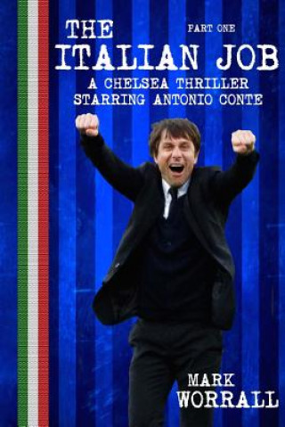 The Italian Job: A Chelsea thriller starring Antonio Conte: part one