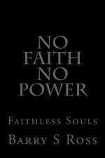 No FAITH No POWER: Faithless Souls