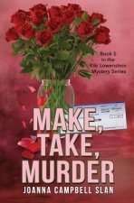 Make, Take, Murder: Book #5 in the Kiki Lowenstein Mystery Series