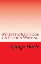 My Little Red Book on Fiction Writing