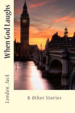 When God Laughs: & Other Stories