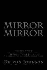 Mirror Mirror: The Sequel To the Critically Acclaimed Novel Love Yourself First