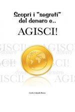 Scopri i segreti del denaro e... Agisci!
